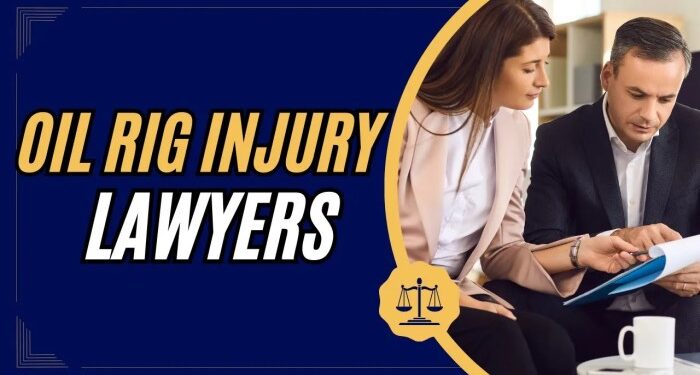 Seeking Justice for Oil Rig Mishaps: A Guide to Top Oil Rig Injury ...
